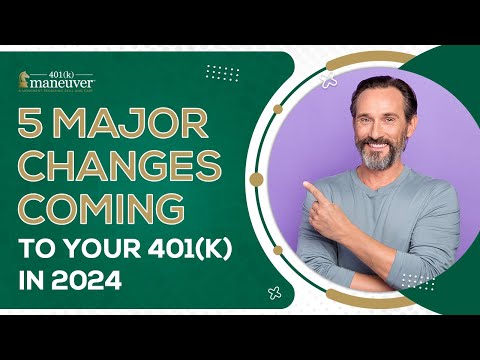 5 Major Changes Coming To 401k's in 2024