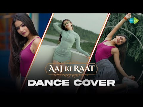 Aaj Ki Raat | Dance Cover | Tanu Rawat