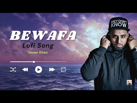 Bewafa [ Slowed + Reverb ] Imran Khan - Sad Song | Lofi Song | Midnight Chill | Relax #5million