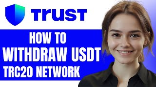 How to Withdraw USDT TRC20 from Trust Wallet