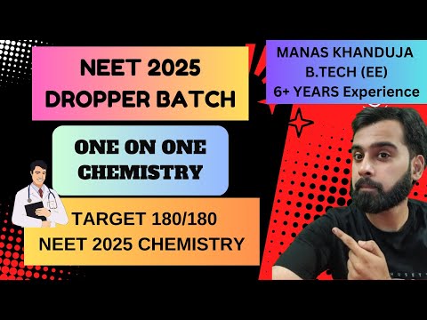 NEET 2025 CHEMISTRY ONE ON ONE BATCH FOR DROPPERS | FLEXIBLE TIMINGS | COMPLETE SYLLABUS IN 6 MONTHS