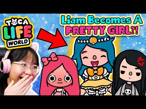 Toca Life World - Liam Becomes A PRETTY GIRL?!!