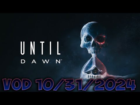 🔴VOD -  Halloween Movie Night: Until Dawn Movie (10/31/2024)