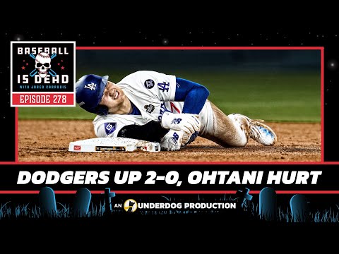 Dodgers Lead World Series 2-0, Ohtani Hurt || Baseball Is Dead Episode 278