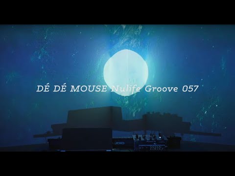 DÉ DÉ MOUSE Nulife Groove 057