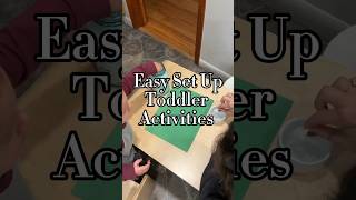 Easy Set Up Toddler Activities