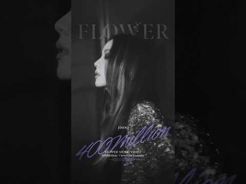 JISOO - '꽃(FLOWER)' M/V HITS 400 MILLION VIEWS