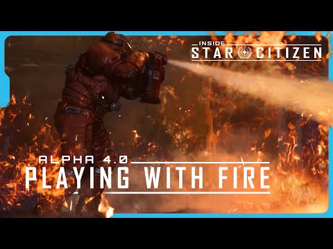 Inside Star Citizen: Alpha 4.0 - Playing With Fire