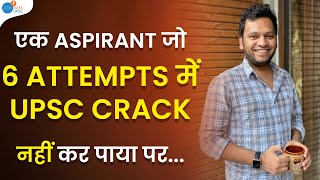 6 ATTEMPTS, 4 MAINS और 2 INTERVIEWS की कहानी | Varun Jain | UPSC Motivation | Josh Talks UPSC