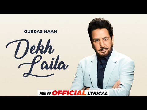 Dekha Laila (Official Lyrical) | Gurdas Maan | New Punjabi Songs 2024 | Latest Punjabi Songs 2024