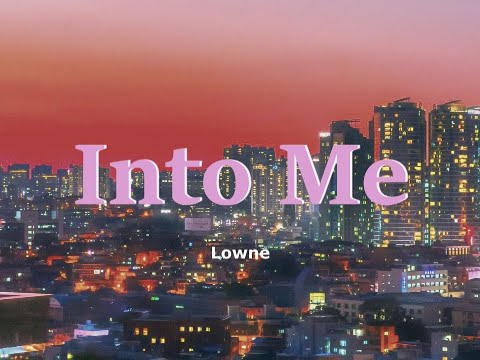 Lowne - Into Me