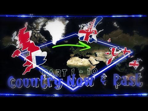 Countries Now & Past Pt. 1 - 10