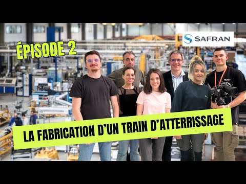 SAFRAN - La Fabrication d'un train d'atterrissage