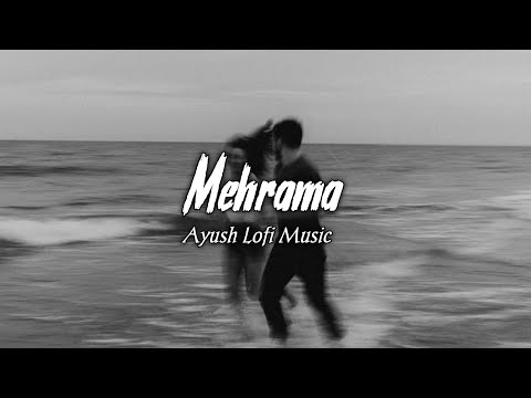 Mehrama [Slowed+Reverb]- Darshan Ravala | Ayush Lofi Music