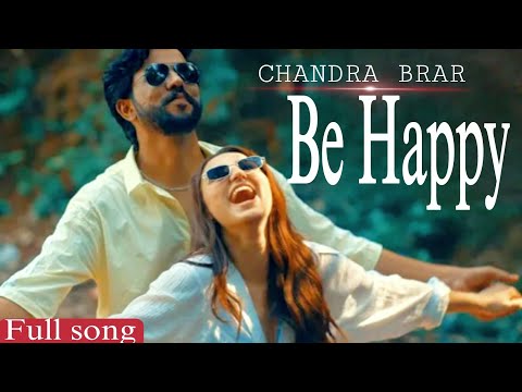 BE HAPPY (Official full song) Chandra Brar | MixSingh | From UNEXPECTED EP | New Punjabi Songs 2023