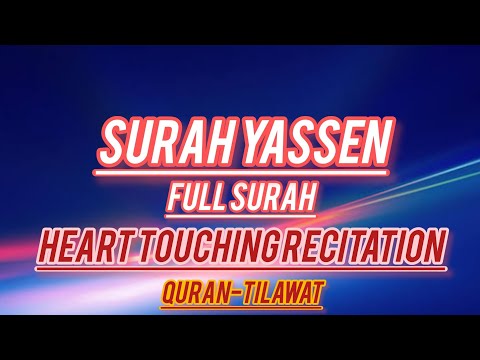 Surah Yassen full surah heart touching recitation Quran tilawat with beautiful voice