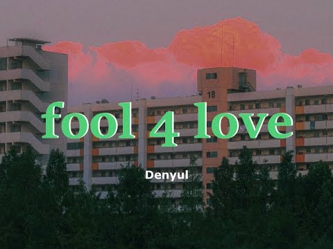 Denyul - fool 4 love