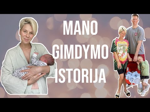 Mano gimdymo istorija Lietuvoje | Mergaitė ar berniukas?