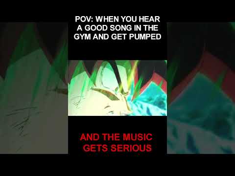 When You Hear A Good Song In The Gym And Get Pumped #dragonballsuper #meme