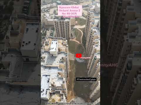 Signature Global Orchard Avenue 2 Sec 93 Gurgaon | Construction Update #sunnyahg