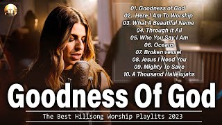 Goodness Of God Hillsong Praise and Worship Songs 2023 Playlist 🙏Most Popular Hillsong United 2024