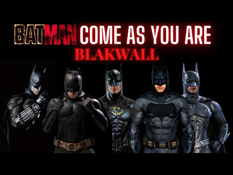 Batman Tribute: Come As You Are - Blakwall