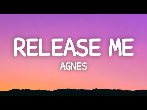 Agnes - Release Me (Lyrics)