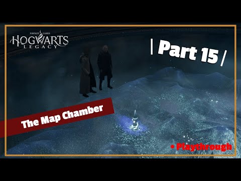 Hogwarts Legacy - Part 15: The Map Chamber & Exploration