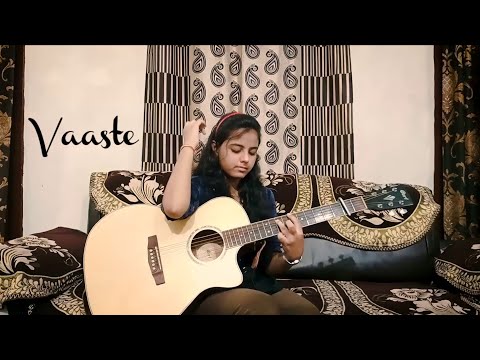 VAASTE ON GUITAR - SHREYA RANJAN (Dhvani Bhanushali) fingerstyle cover