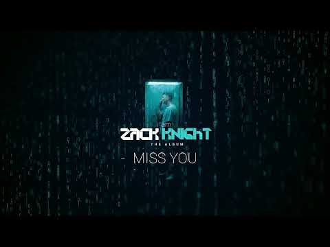 Zack Knight - Miss You (Official Audio)