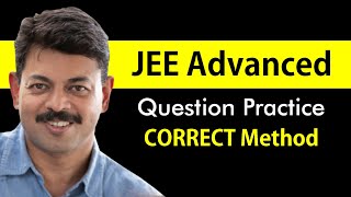 Correct Method of Question Practice for JEE Advanced