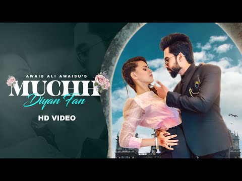 Muchh Diyan Fan (Official Video) | Awaisu | Seemab Arshad | Latest Punjabi Songs 2021 | Geet Machine