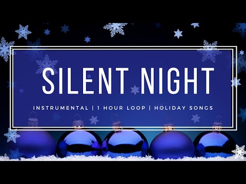 SILENT NIGHT - Classic Christmas Songs - 2 Hour Loop