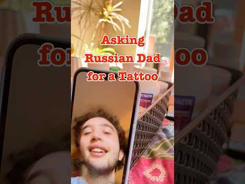 Asking Russian Dad for a Tattoo #crazyrussiandad #tattoo #russian #russia #immigrantparents