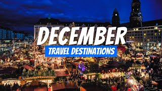 Best Places to visit in December 2024 | December Travel Destinations