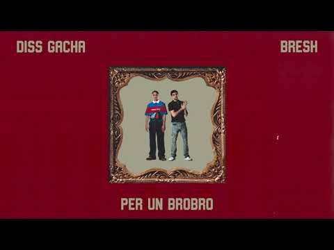 Diss Gacha, Sala - Per un BroBro (feat. Bresh) - Visual video