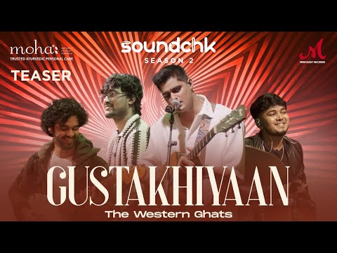 Gustakhiyan - Teaser | The Western Ghats | SoundChk S02 | Merchant Records