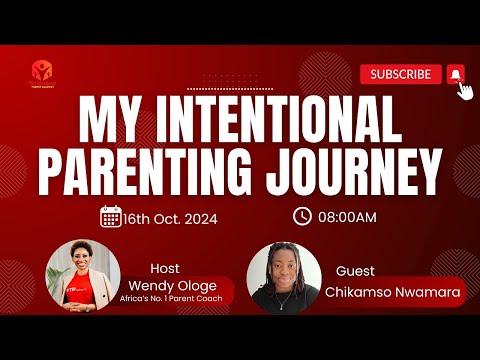 My Intentional Parenting Journey with Chikamso Nwamara