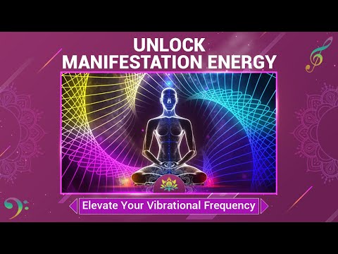 Unlock Manifestation Energy - Elevate Your Vibrational Frequency - Remove Energy Blockages - 432 Hz