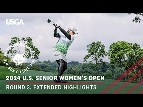 2024 U.S. Senior Women's Open: Round 3 Extended Highlights