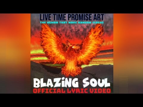 Blazing Soul | Live Time Promise ART | OFFICIAL LYRIC VIDEO