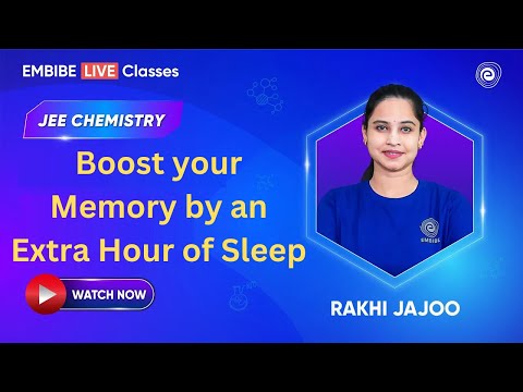 Boost your Memory by an Extra Hour of Sleep | JEE 2025 | Rakhi Jajoo