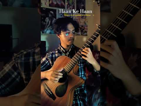 Haan Ke Haan ✨️ fingerstyle guitar rendition by Harsh #maharaj #haankehaan #yrf  #monalithakur