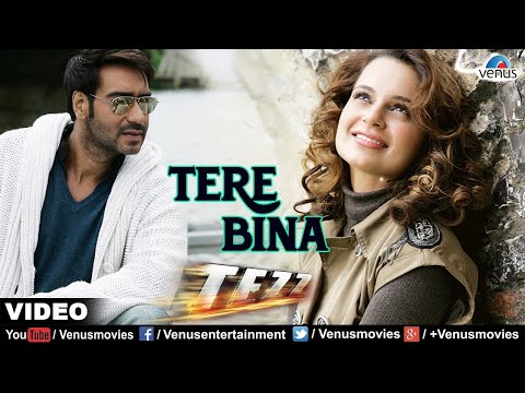 Tere Bina Video Song | Tezz | Ajay Devgan & Kangna Ranaut | Rahat Fateh Ali Khan