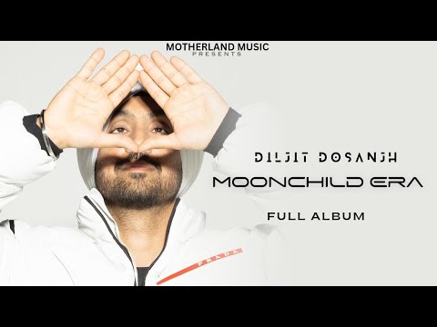 Diljit Dosanjh : MoonChild Era (Full Album) Diljit Dosanjh Latest Songs 2021  Intense | Raj Ranjodh