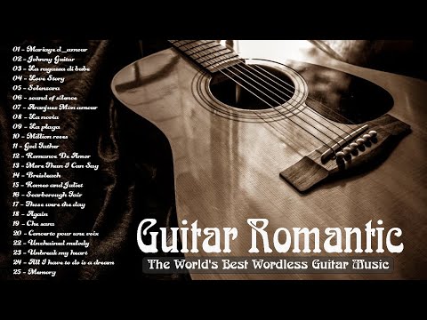 ROMANTIC GUITAR MUSIC - The World's Best Wordless Guitar Music | Acoustic Guitar Music