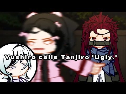 | Yushiro calls Tanjiro Ugly. | Swap au | Kny | Read desc | ♡♡ |