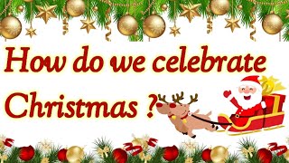 Christmas | Christmas Celebration | How do we celebrate Christmas |  #christmas #merrychristmas