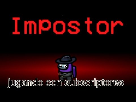 Among Us, Siendo la impostora| jugando con subscriptores :D