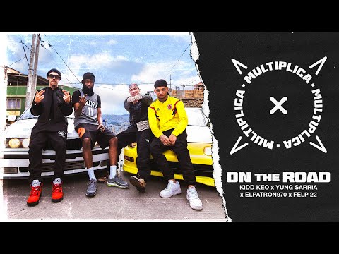 Kidd Keo, Yung Sarria, MULTIPLICA - On The Road (feat. Elpatron970, Felp 22)  (Official Video)